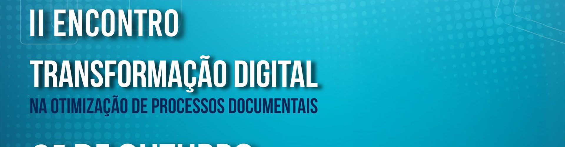 II Encontro Transformação Digital na otimização de processos